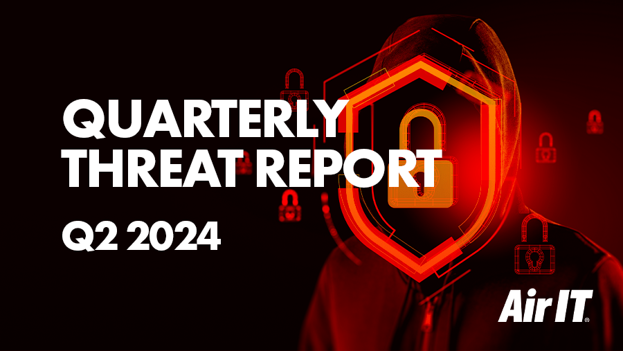 Quarterly Threat Report Q2 2024 Round Up Air IT